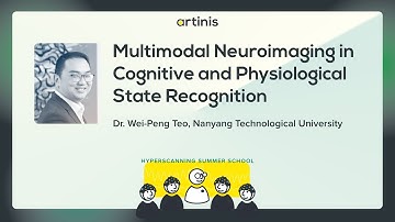 Talk: Multimodal Neuroimaging in Cognitive and Physiological State Recognition by Dr. Wei-Peng Teo