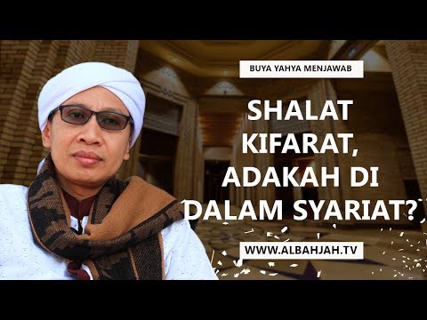 Buya Yahya Menjawab | Shalat Kifarat, Adakah di Dalam Syariat?