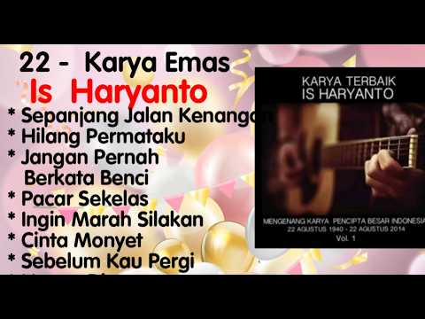 Karya Emas Is Haryanto - Mau Marah Silakan - Sepanjang Jalan Kenangan - (Remastered)