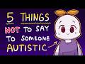 Understanding Autism: What Not to Say