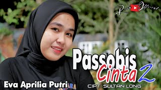 🔰Lagu bugis//PASSOBIS CINTA 2//Cipt. Sultan Long~Voc. Eva Aprilia Putri...