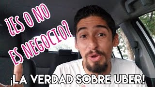 La verdad sobre UBER | ¿Es o no es negocio?