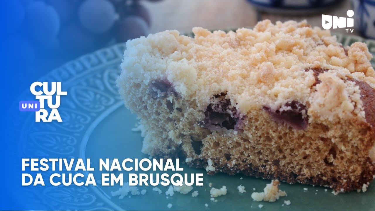 Festival Nacional da Cuca 2022 em Brusque | UNI CULTURA