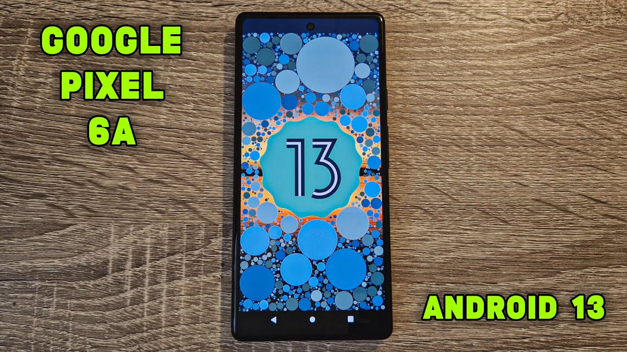 Android 13 on Google Pixel 6a - Quick Look / Benchmark Tests - YouTube