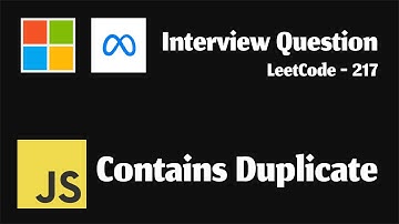 Contains Duplicate - LeetCode 217 - Blind 75 - JavaScript