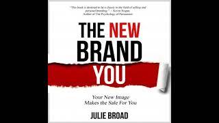 New Brand You: Your New Image Makes the Sale for You - Julie Broad