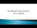 How to Install Printer Drivers on a Laptop