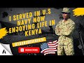 I served in The US Navy now enjoying life in Kenya