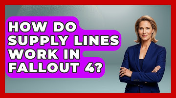 How Do Supply Lines Work In Fallout 4? - Video Gamers Vault