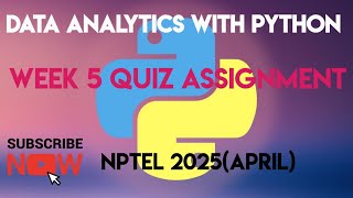 Data Analytics With Python | Week 5 Answers 2025(April)| NPTEL 2025(April) | SWAYAM |