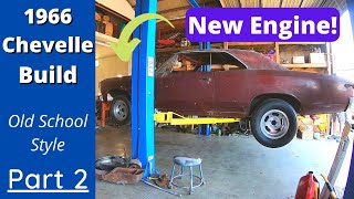 1966 Chevelle Old School Build - Part 2 Engine and Transmission Installed