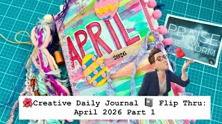 🌺 Creative Daily Journal || 📓 Flip Thru || April 2026 Part 1...#junkjournal  #diy  #flipthrough