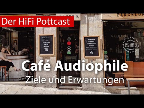Café Audiophile - Ziele und Erwartungen