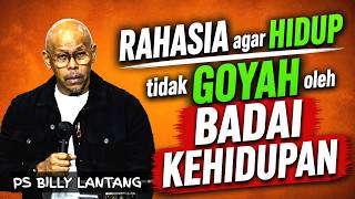 RAHASIA AGAR HIDUP TIDAK GOYAH OLEH BADAI KEHIDUPAN | PS BILLY LANTANG #khotbahkristen #motivasi