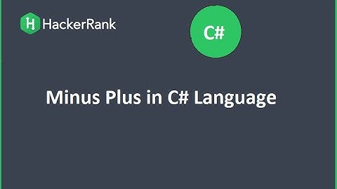 HackerRank Problem Minus Plus in C# Language.