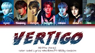 DRIPPIN (드리핀)-VERTIGO-Legendado em PT-BR-Color Coded Lyrics HAN/ROM/PT-BR