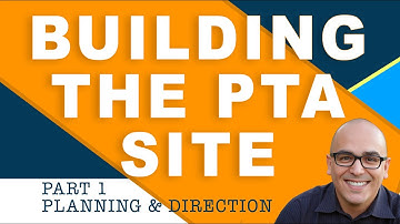 Building a PTA Website. Part 1 - Planning & Direction