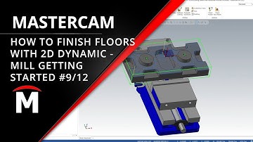 Finishing Part Floors with 2D Dynamic Toolpath - Getting Started with Mastercam Mill Webinar 9/12