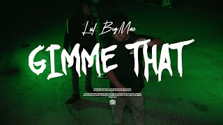 Gimme That Lul Bigmac Official Music Video