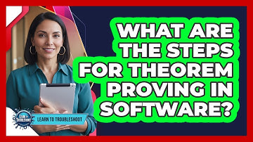 What Are the Steps for Theorem Proving in Software?