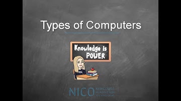 NICO Module 1 Lesson 1 Types of Computers