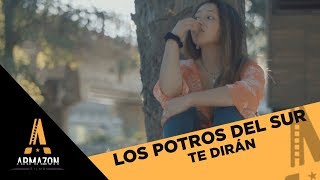 Video thumbnail of "Te Dirán - Los Potros Del Sur (VideoClip 2018)"