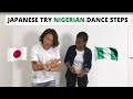 TEACHING JAPANESE GUY NIGERIAN DANCE MOVES II Leg Work, Shaku Shaku, Etighi, Awilo, Zanku 😂