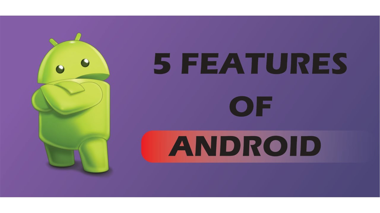 5 Features of ANDROID Operating System - YouTube