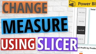Change Measure using Slicer - Few Simple Steps