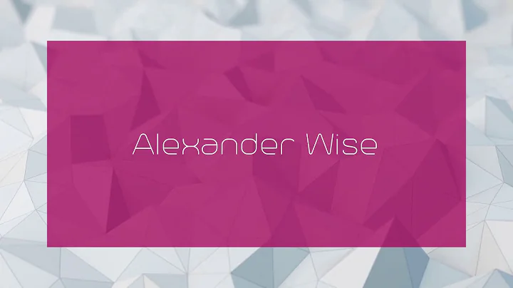 Alexander Wise - appearance