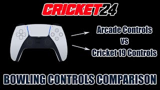 Cricket 24 Arcade vs Standard (Cricket 19) Bowling Controls