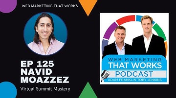125: Navid Moazzez from Virtual Summit Mastery