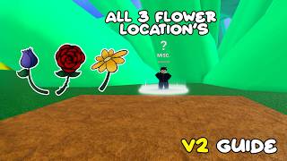 How To Find all the Flower location s for v2 in Blox Fruit s