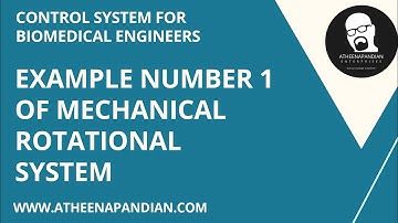 Example 1 of mechanical rotational system - control system for Biomedical Engineeris
