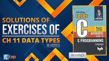 Let Us C Solutions | C Programming |  Data Types Revisited in One Shot!