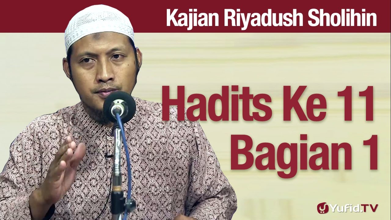 Kajian Riyadush Sholihin #46: Hadits Ke 11 Bagian 1 - Ustadz Zaid Susanto, Lc