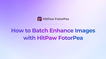 HitPaw FotorPea Guide: How to Batch Enhance Images | AI Photo Enhancer