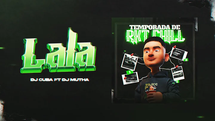 LALA ( Rkt Chill ) - DJ Cuba , @DjMutha  | Temporada De Rkt Chill