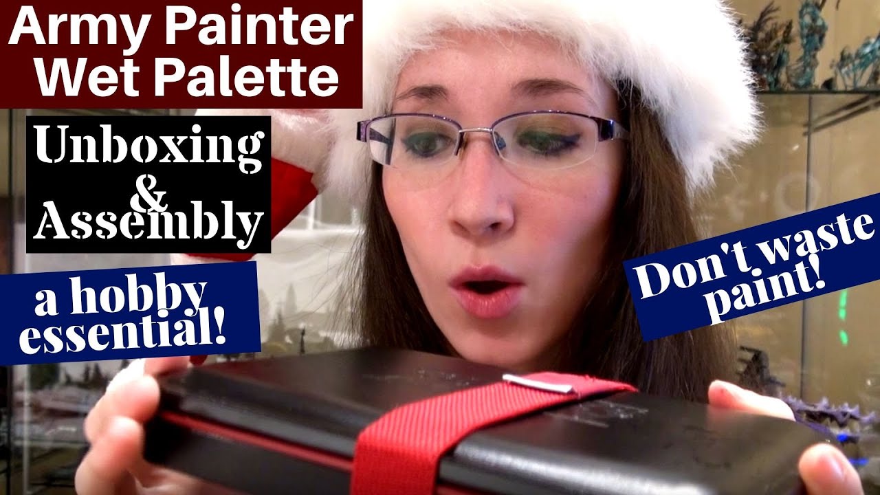 Wet Palette by Army Painter Unboxing, Assembly and Initial Review 