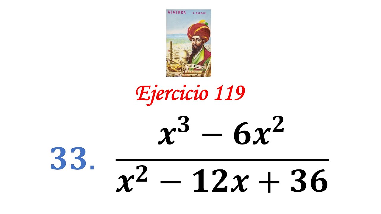 Algebra De Baldor Ejercicio 119 Problema 33 x 3 6x 2 x 2 12x 36 algebra-de-baldor-ejercicio-119-problema-33-x-3-6x-2-x-2-12x-36