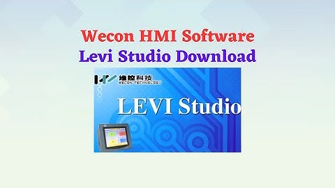 [HMI Software] Wecon Levi Studio Download Free | 365manuals