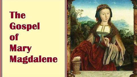 The Gospel of Mary Magdalene - Secret Knowledge fr...