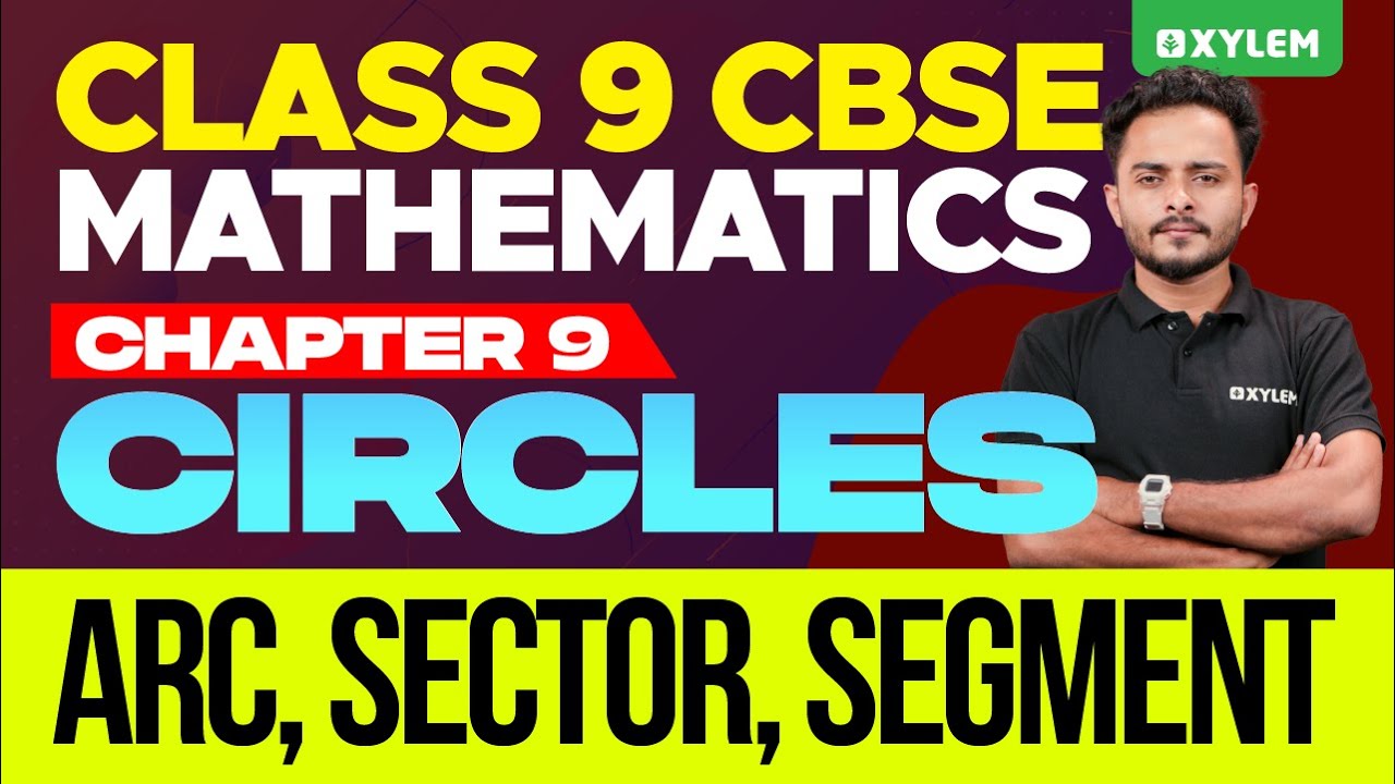 Class 9 CBSE Maths - Chapter 9 : Circles - Arc, Sector, Segment | Xylem ...