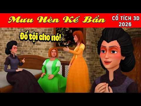 Cổ tích 3D Việt Nam 2026 - MƯU HÈN KẾ BẨN - Bài học cuộc sống - Cổ tích Việt 2026