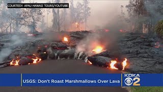 USGS Warning: Do Not Try To Roast Marshmallows Over Erupting Hawaii Volcano
