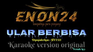 ULAR BERBISA || FEMALE KEY || KARAOKE || VIDEO LIRIK || HELLO
