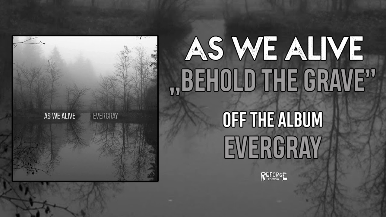 As We Alive - Behold The Grave