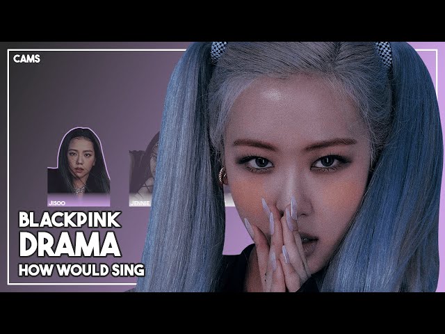 [AI COVER] How Would BLACKPINK sing 'DRAMA' by aespa / cams (DL) class=