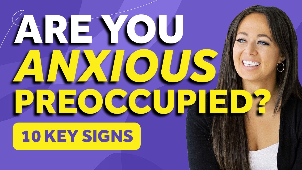Top 10 Signs You Have An Anxious Preoccupied Attachment Style Thais