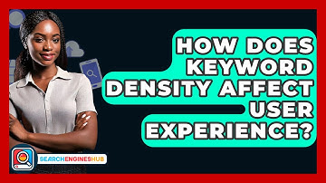 How Does Keyword Density Affect User Experience? - SearchEnginesHub.com